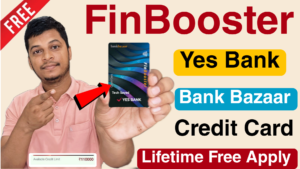 Read more about the article FinBooster Yes Bank BankBazaar Credit Card Online Apply | Lifetime Free Credit Card Apply 2025