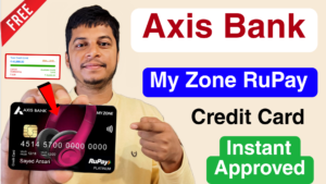 Read more about the article Axis Bank My Zone RuPay Credit Card Instant Approval | Lifetime Free Credit Card 2025